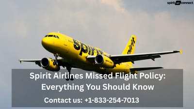 Spirit Airlines Missed Flight Policy: Everything You Should Know