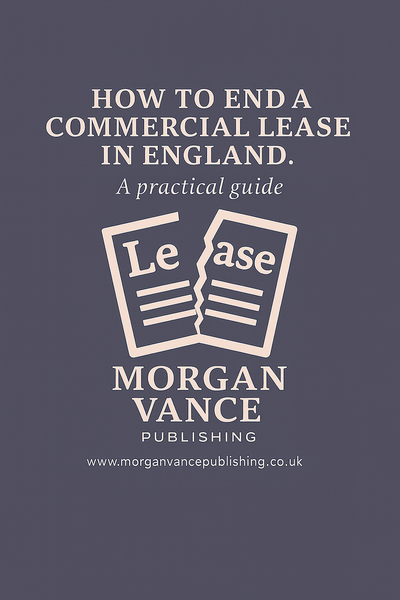 New Book in Development: How to End a Commercial Lease in England - A Practical Guide.