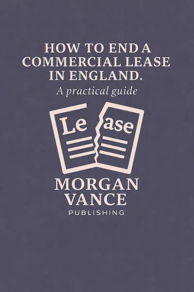 New Release: How to End a Commercial Lease in England — A Practical Guide.  Today marks the official publication of How to End a Commercial Lease in England: A Practical Guide, now available on Amazon in kindle, paperback and hardcover editions.   Ending a commercial lease is rarely straightforward. This new guide from Morgan Vance Publishing brings clarity to one of the most complex areas of English property law. Helping commercial landlords, commercial tenants, and advisers navigate and understand the process of ending a commercial lease in England with confidence.  Written in plain English and structured for quick reference, this new guide book covers: how to exercise break clauses effectively, negotiate surrender terms that protect your position, dilapidations, reinstatement, exit costs, managing risk and avoiding   common mistakes that cost thousands. Whether you are ending a commercial lease in England or advising someone who is, this book gives you the understanding structure and insight to make more informed decisions.  Available now on Amazon.  Morgan Vance Publishing — clarity, confidence, and control in professional decision‑making.