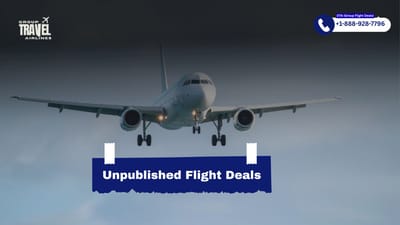 How to Get Unpublished Flight Deals?