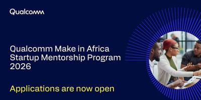 Apply for Qualcomm Make in Africa Startup Mentorship Program 2026