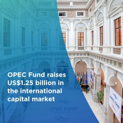 OPEC Fund Raises US$1.25 Billion in the International Capital Market