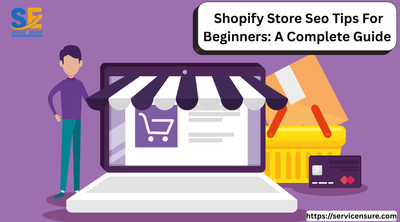 Shopify Store Seo Tips For Beginners: A Complete Guide