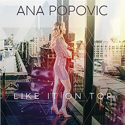 Ana Popovic   Like It On Top