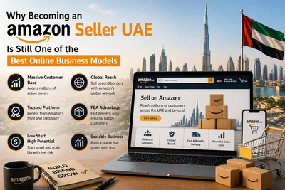 Why Becoming an Amazon Seller UAE Is Still One of the Best Online Business Models