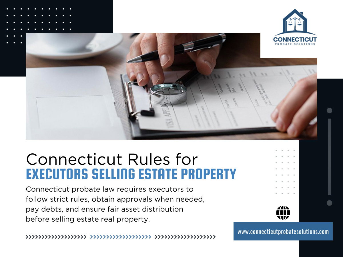Connecticut rules for executors selling estate property