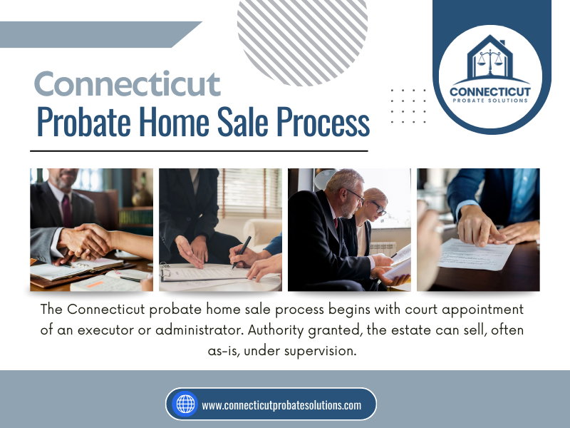 Connecticut Probate Home Sale Process