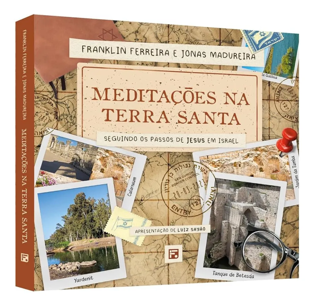 Meditações Na Terra Santa | Franklin Ferreira E Jonas Madureira: Seguindo Os Passos De Jesus Em Israel