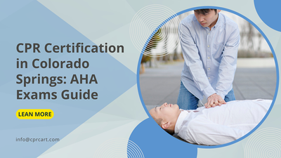 CPR Certification in Colorado Springs: AHA Exams Guide