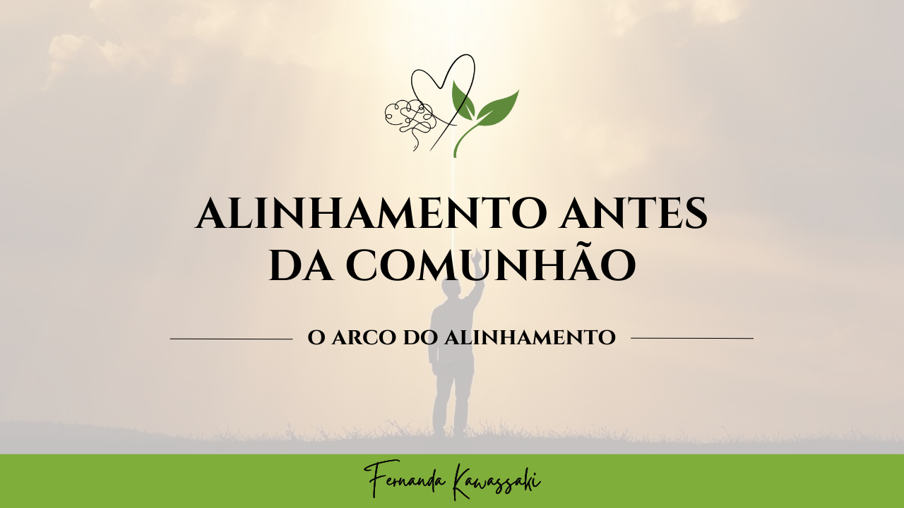 ALINHAMENTO ANTES DA COMUNHÃO