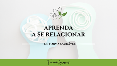 APRENDA A SE RELACIONAR DE FORMA SAUDÁVEL