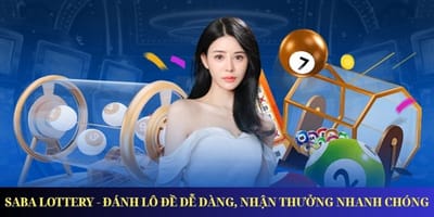 Saba Lottery Thanh toán tiền thưởng cực nhanh