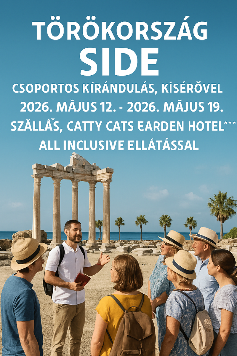 Törökország Side csoportos kirándulás, kísérővel.     2026. máj. 12. - 2026. máj. 19.