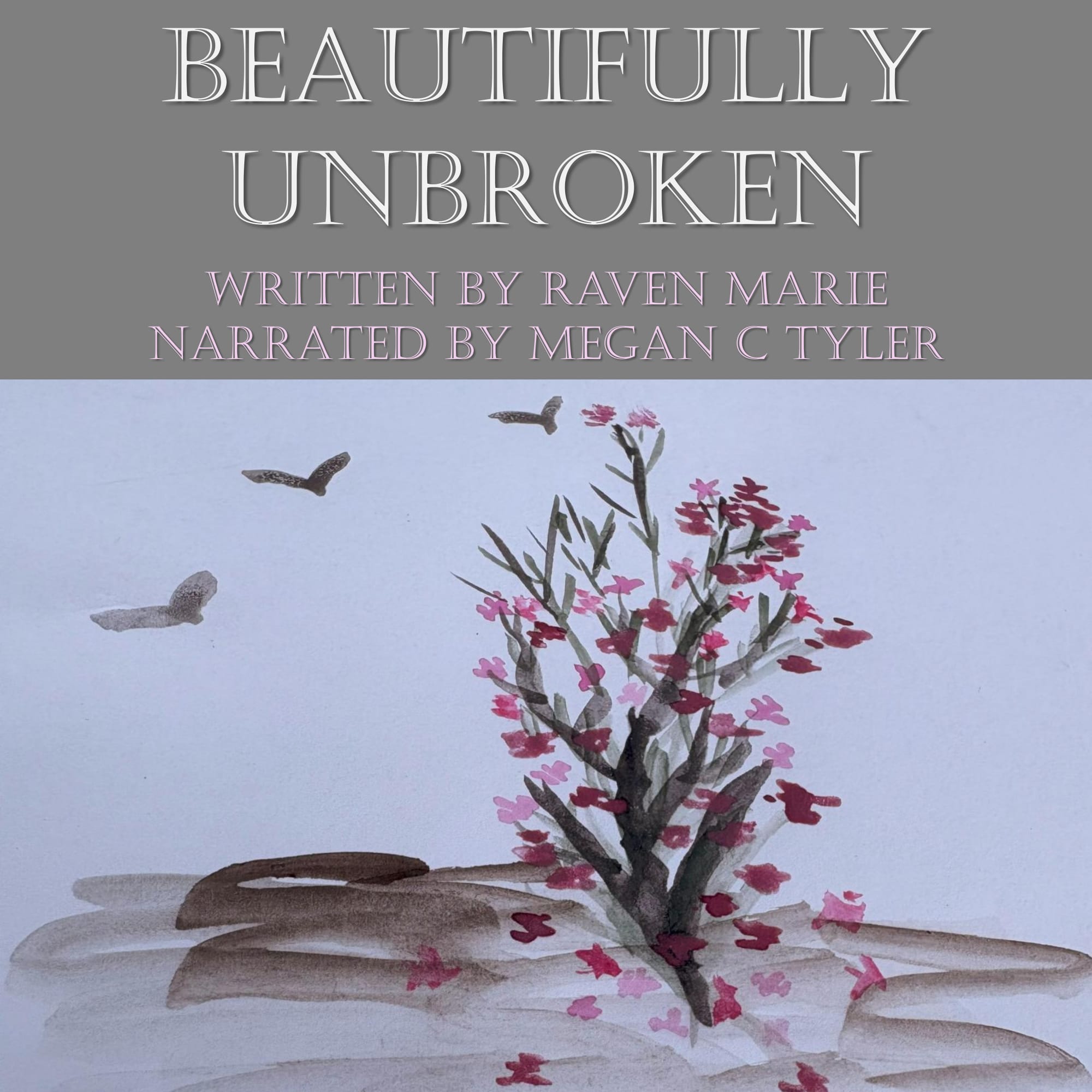 Beautifully Unbroken by Raven Marie