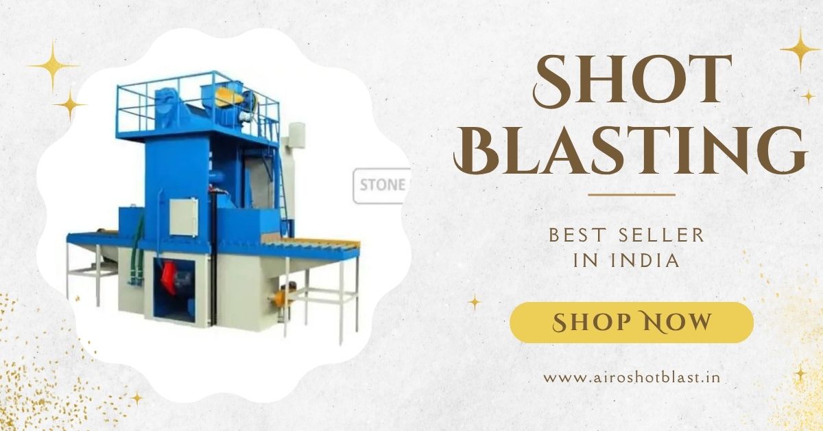 Shot Blasting Machine Manufacturer's Guide to Choosing the Right Equipment for Your Industry