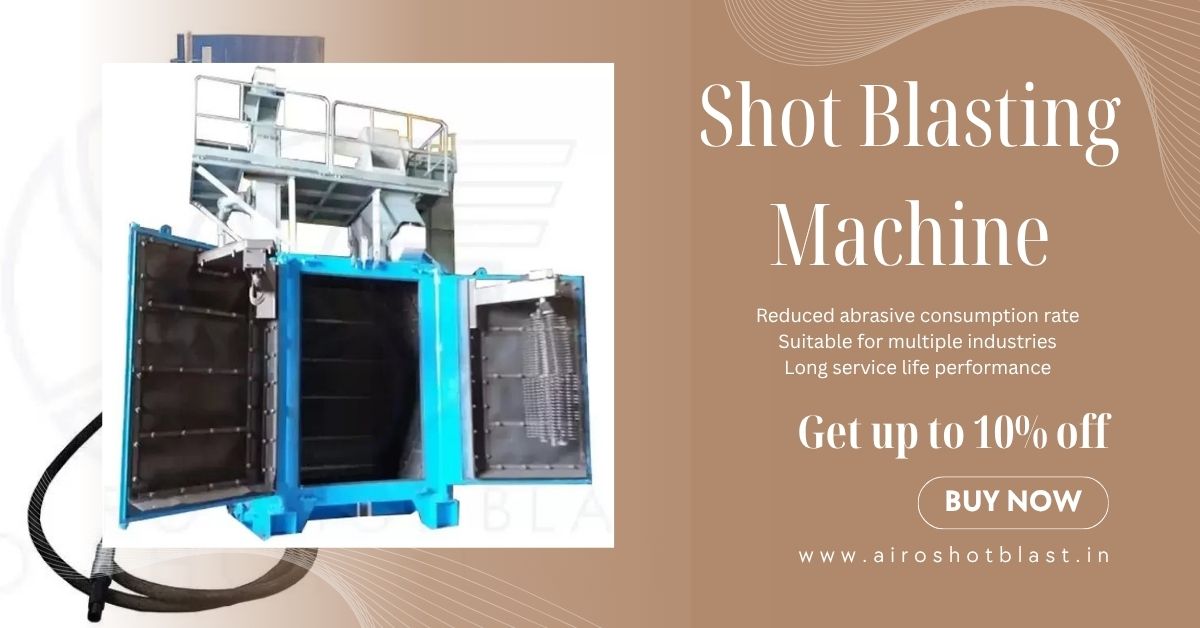 Shot Blasting Machine in Jodhpur: A Buyer's Complete Reference Guide