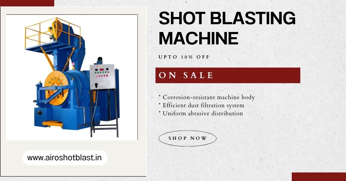 Shot Blasting Machine in Rajasthan for Steel Structure Fabricators
