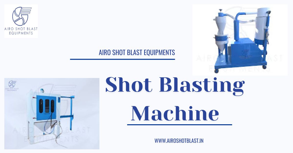 How to Find a Reliable Shot Blasting Machine Dealer in India