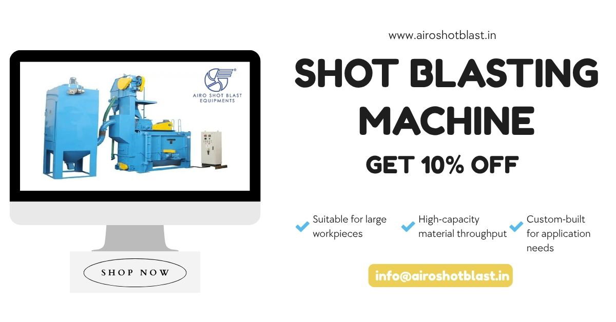 Getting a Fair Shot Blasting Machine Price: Tips for Indian Procurement Teams