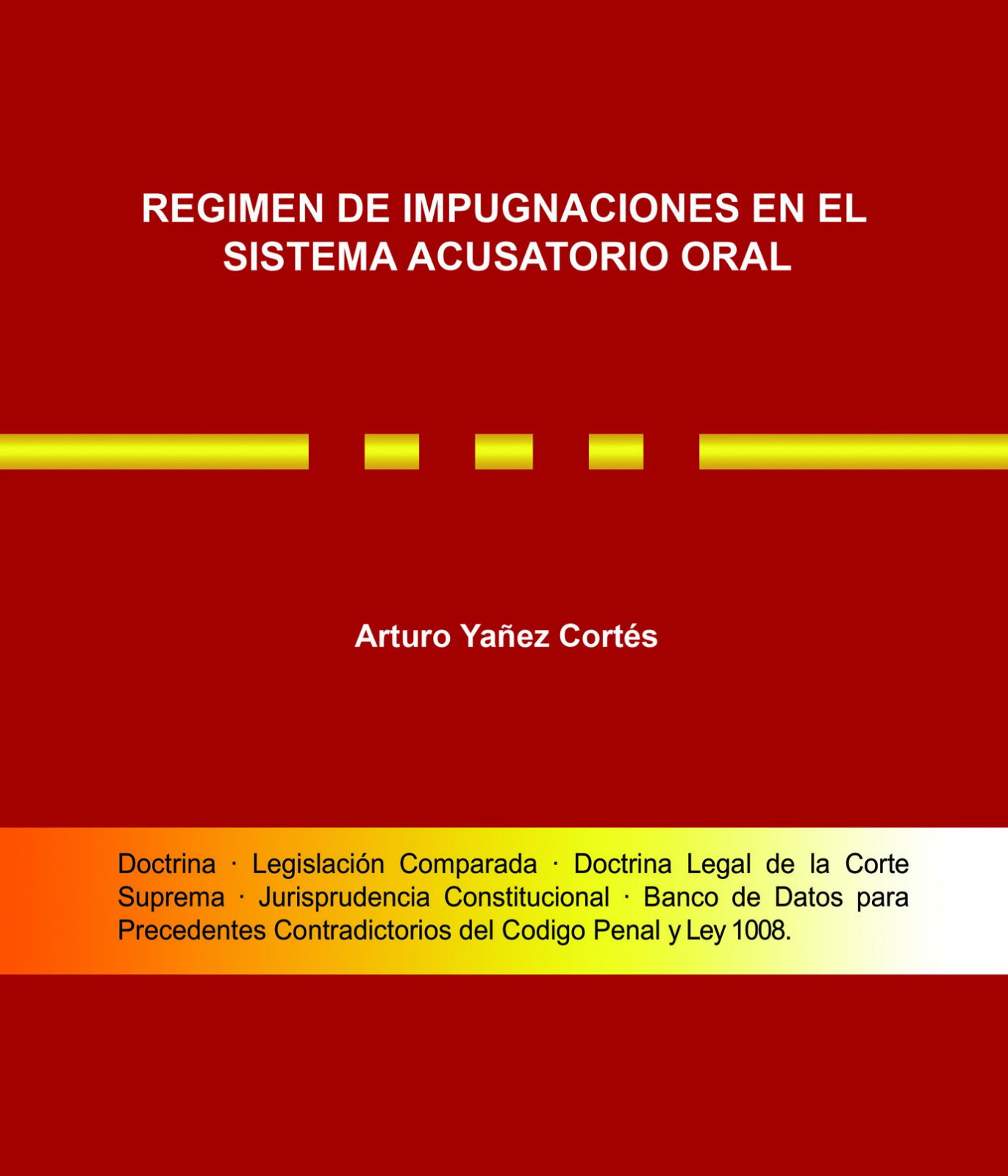 "RÉGIMEN DE IMPUGNACIONES EN EL SISTEMA ACUSATORIO ORAL"