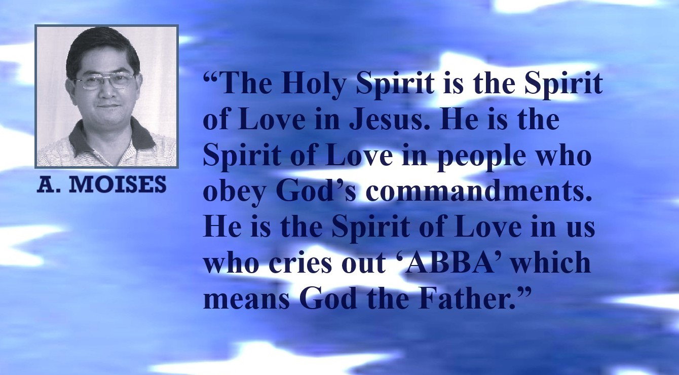 Holy Spirit Quote by Alex Moises - “The Holy Spirit is the Spirit of Love in Jesus. He is the Spirit of Love in people who obey God’s commandments. He is the Spirit of Love in us who cries out ‘ABBA’ which means God the Father.” – Alex Moises