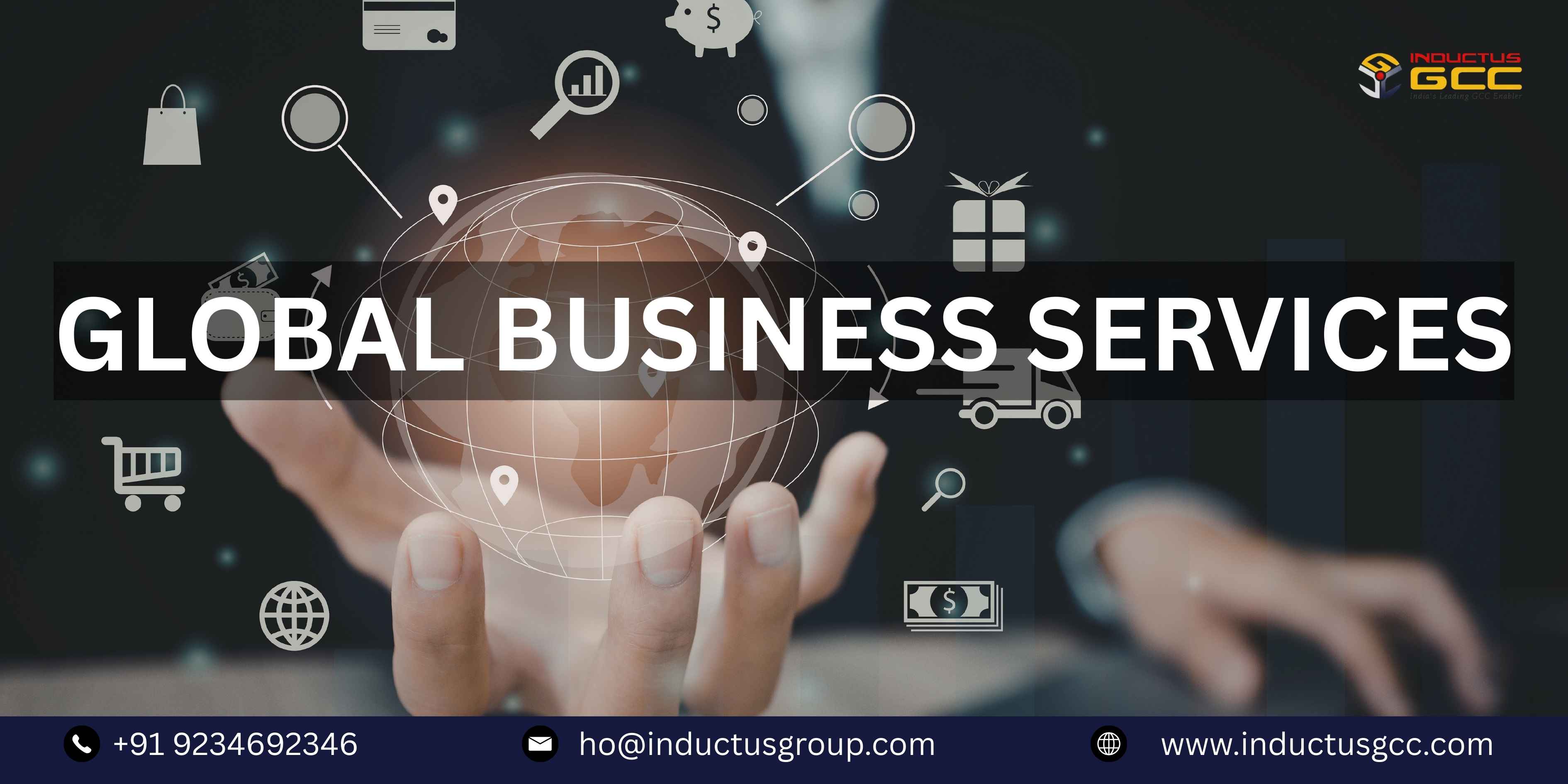 A professional banner image displaying the text “Global Business Services” over a glowing digital globe held in a businessman’s hand, surrounded by icons representing finance, logistics, analytics, shopping, and global connectivity. The Inductus GCC logo appears in the top right, with contact details and website information at the bottom.