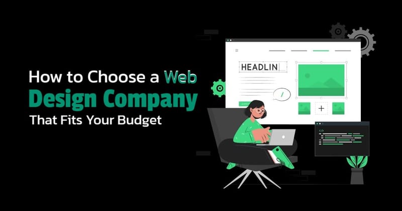How to Choose a Web Design Company That Fits Your Budget