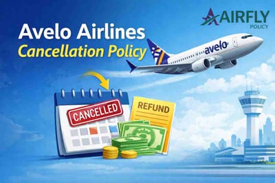 A Complete Guide to Avelo Airlines Cancellation Policy