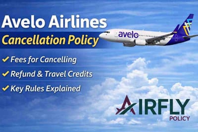Avelo Airlines Cancellation Policy Explained | Fees, Refunds & Rules