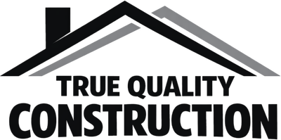 True Quality Construction-Licensed and Insured
