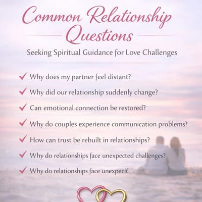 Why Do Relationships Suddenly Change? Spiritual Guidance for Understanding Love Challenges