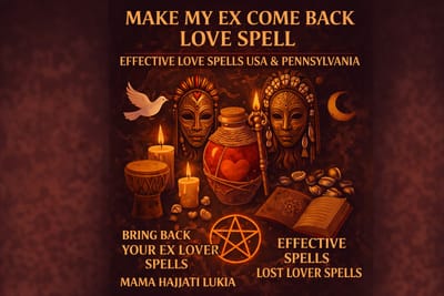 Make My Ex Come Back Love Spell – Effective Love Spells to Bring Back Your Ex Lover in USA & Pennsylvania