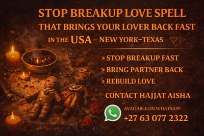 Stop Breakup Love Spell That Brings Your Lover Back Fast in the USA, New York and Texas