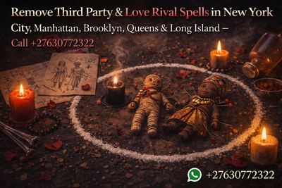 Bring My Ex Back From Another Man Spell, Remove Love Rival Spell & Obsession Love Spell – USA, New York & Texas