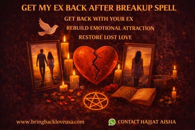 Get My Ex Back After Breakup Spell, Obsession Love Spell & Bring Back Lost Love Spell – USA, New York & Texas