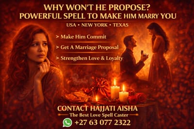 He Loves You But Won’t Marry You? Powerful Spell To Make Him Commit – Hajjati Aisha USA