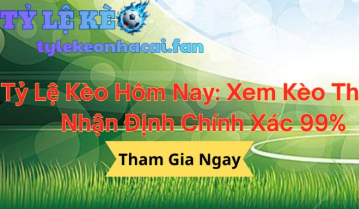Ty le keo nha cai – Trang web cho keo chuan, phan tich chinh xac