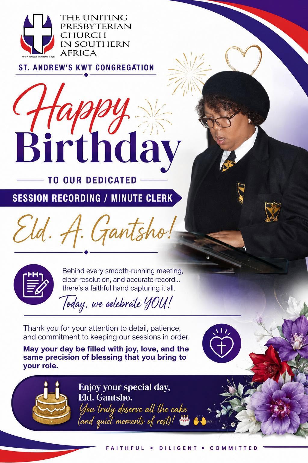 Happy Birthday to our dedicated Session Recording / Minute Clerk, Eld. A. Gantsho!