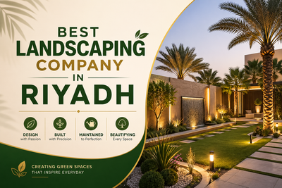 Why Hire a Professional Landscaping Company in Riyadh