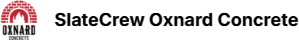 SlateCrew Oxnard Concrete