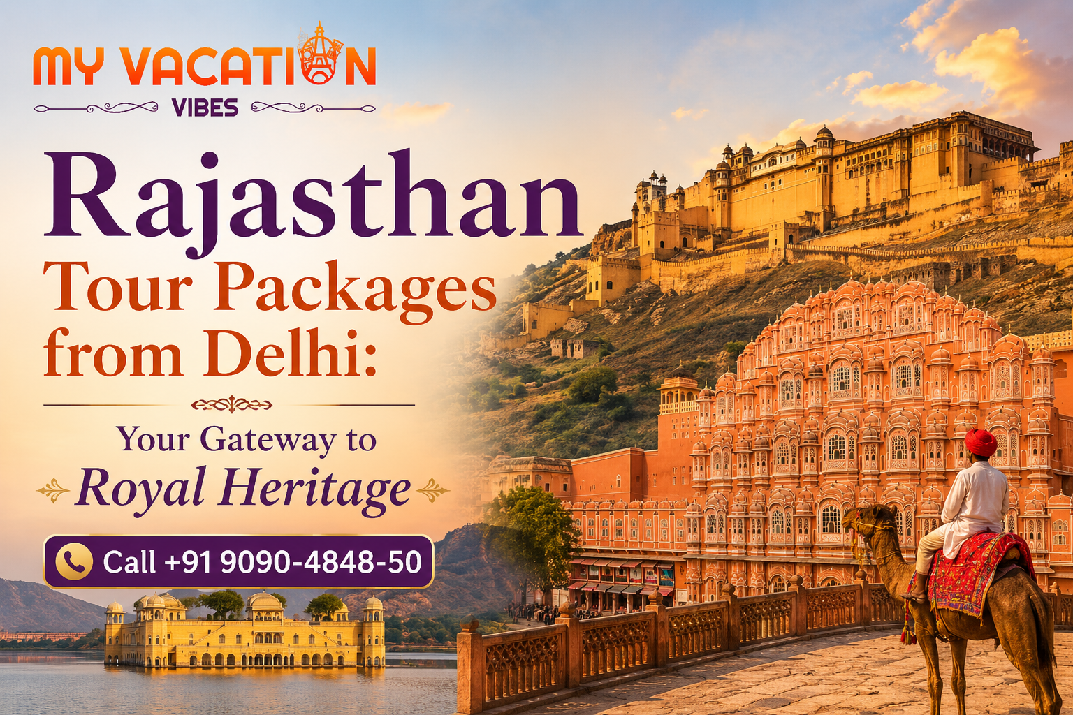 Travel ad for Rajasthan tour packages from Delhi, with forts, Hawa Mahal, camel rider, and phone number on warm sunset backdrop.