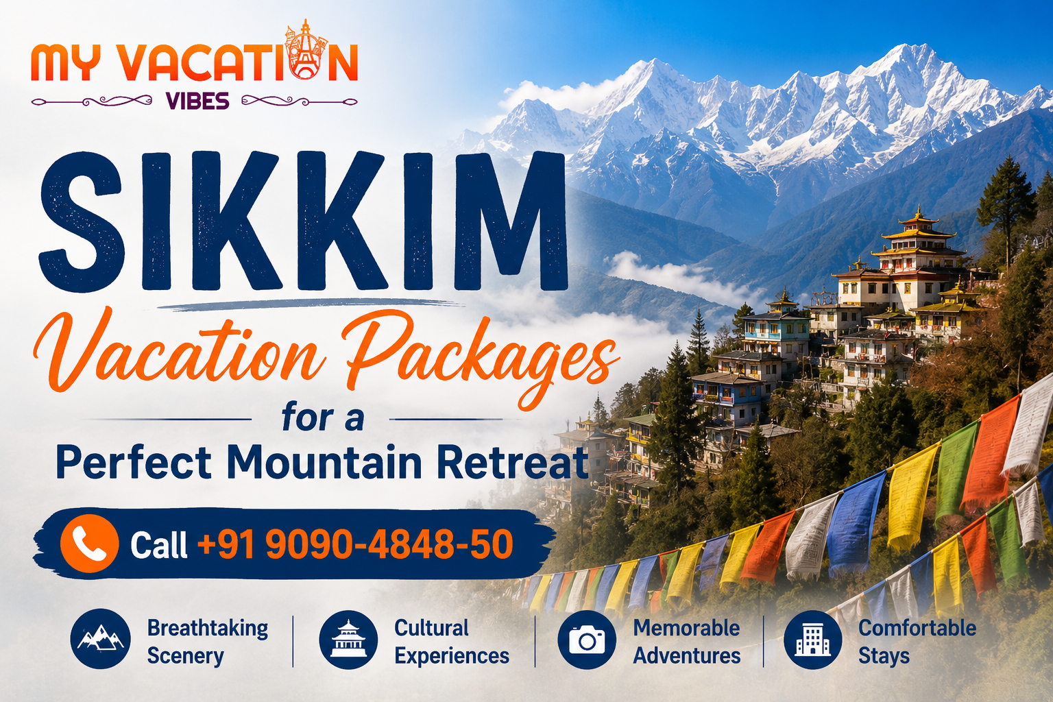 Sikkim vacation ad with snowy mountains, hillside monastery and prayer flags; text says My Vacation Vibes and Call +91 9090-4848-50