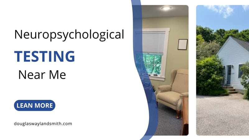 Neuropsychological Testing: Understanding Your Brain and Cognitive Health