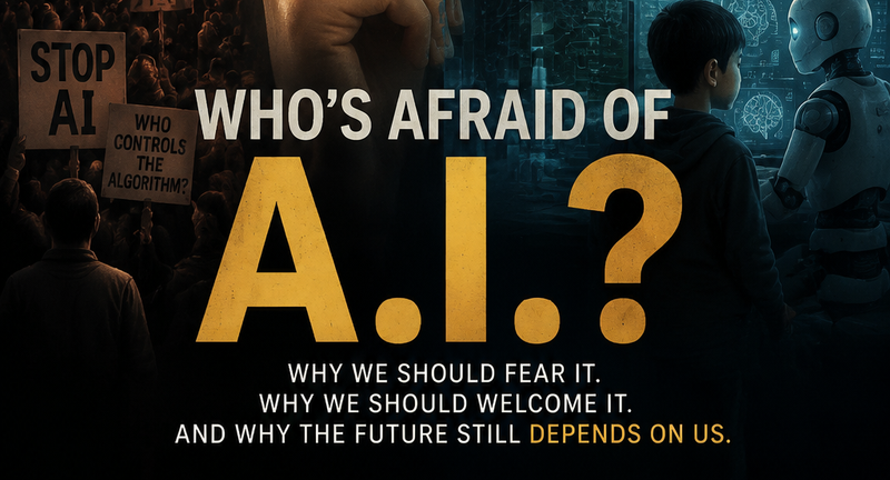 Who's Afraid of A.I.?