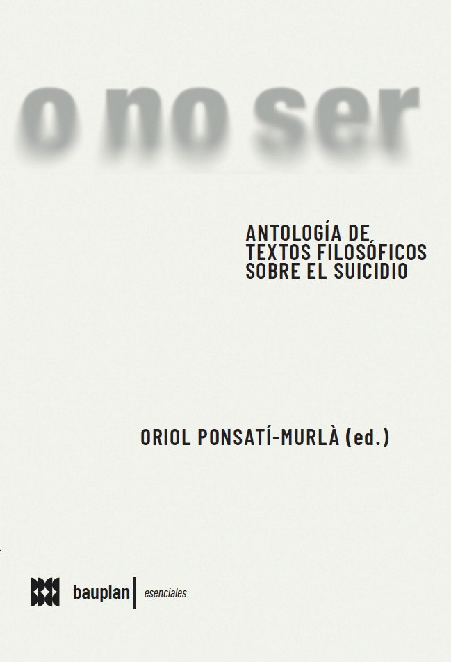 O no ser. Antología de textos filosóficos sobre el suicidio