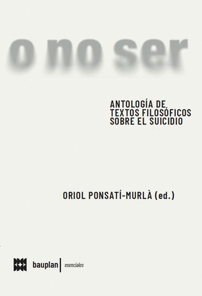 O no ser. Antología de textos filosóficos sobre el suicidio
