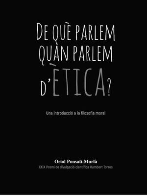 De què parlem quan parlem d'ètica? Una introducció a la filosofia moral
