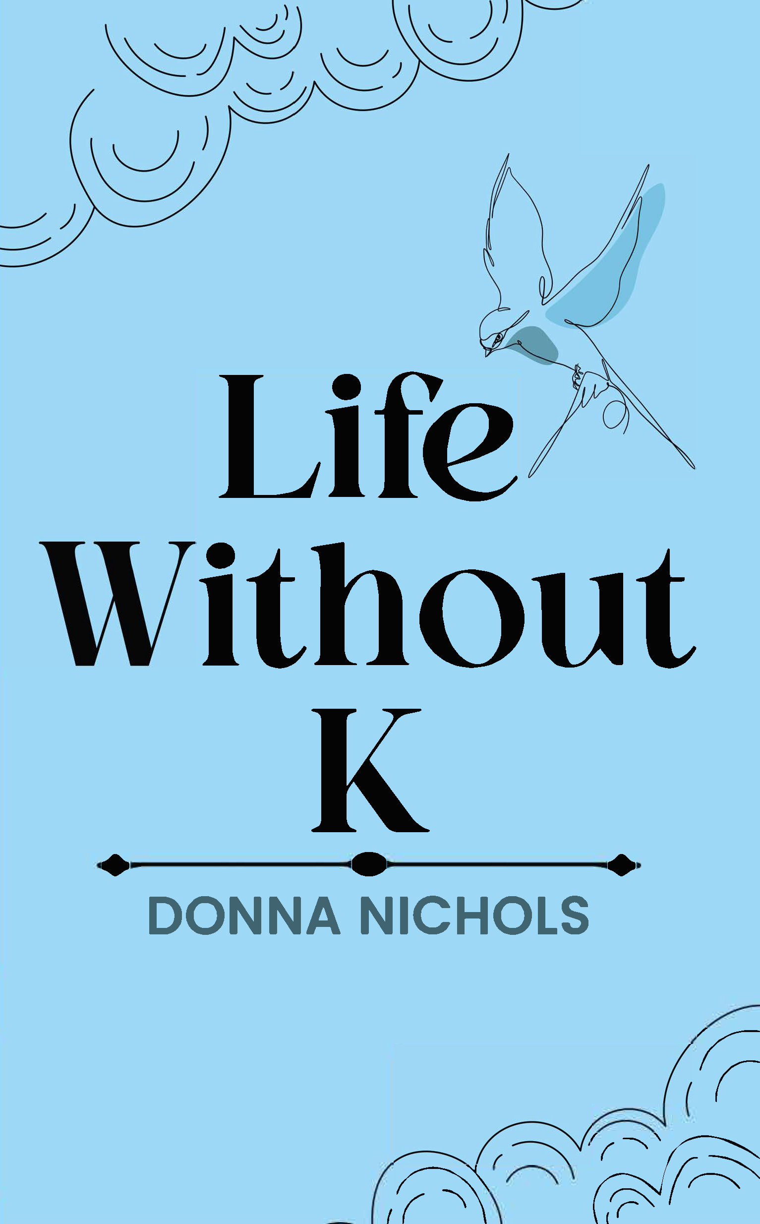 Life Without K