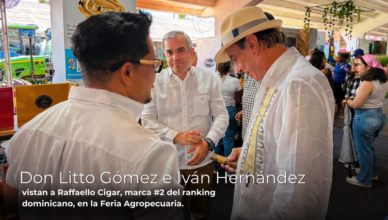 Don Litto Gómez e Iván Hernández vistan a Raffaello Cigar, marca #2 del ranking dominicano, en la Feria Agropecuaria.