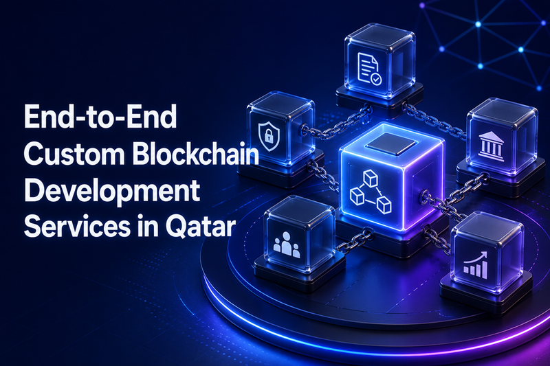 End-to-End Custom Blockchain Development Services in Qatar